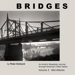 Bridges Volume 2 Mid-Atlantic: An Artist's Roadside Journey Through America's Steel Spans - Grimord, Peter