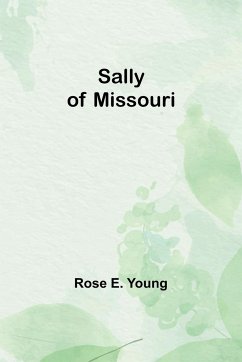 Sally of Missouri - Young, Rose E.