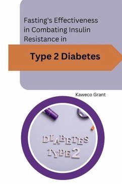 Fasting's Effectiveness in Combating Insulin Resistance in Type 2 Diabetes - Grant, Kaweco