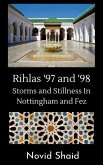 Rihlas '97 and '98: Storms and Stillness in Nottingham and Fez