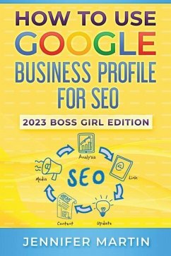 How To Use Google Business Profile For SEO: 2023 Boss Girl Edition - Martin, Jennifer