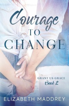 Courage to Change - Maddrey, Elizabeth