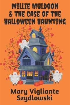 Millie Muldoon & the Case of the Halloween Haunting - Szydlowski, Mary Vigliante