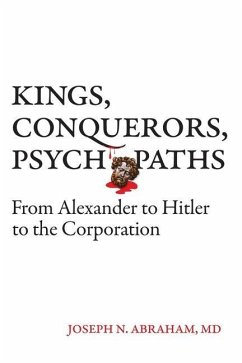 Kings, Conquerors, Psychopaths - Abraham, Joseph N