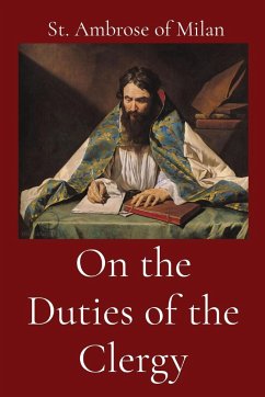 On the Duties of the Clergy - St. Ambrose of Milan