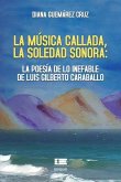 La música callada, la soledad sonora: la poesía de lo inefable de Luis Gilberto Caraballo