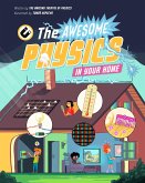 The Awesome Physics in Your Home The Awesome Physics in Your Home