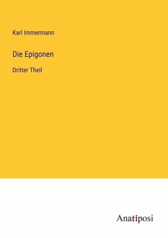 Die Epigonen - Immermann, Karl