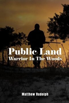 Public Land: Warrior in the Woods - Rudolph, Matthew