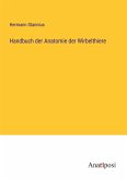 Handbuch der Anatomie der Wirbelthiere