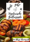 Heute gibt es - vegetarische Grillrezepte (eBook, ePUB)