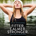 Fitter. Calmer. Stronger.: A Mindful Approach to Exercise & Nutrition