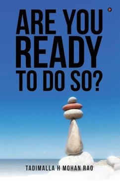 Are You Ready To Do so? - Tadimalla H Mohan Rao