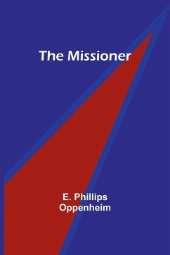 The Missioner - Oppenheim, E. Phillips