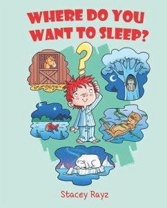 Where Do You Want To Sleep?: Animal Bedtime Story for Kids Ages 5 - 8 - Rayz, Stacey