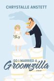 So I Married a Groomzilla