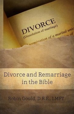 Divorce and Remarriage in the Bible - Gould, Robin