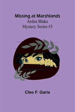 Missing at Marshlands; Arden Blake Mystery Series #3 - Garis, Cleo F.