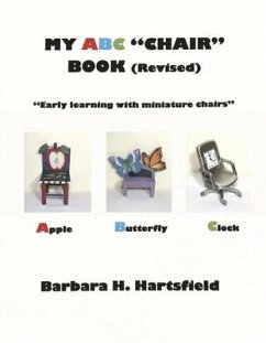 My ABC Chair Book (Revised): Early Learning with Miniature Chairs - Hartsfield, Barbara H.