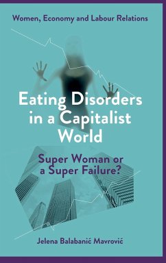 Eating Disorders in a Capitalist World - Balabanic Mavrovic, Jelena (Centre for Eating Disorders BEA, Croatia