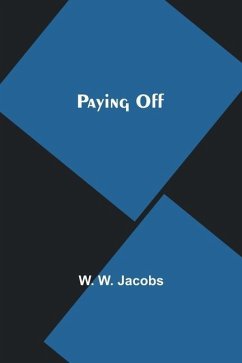 Paying Off - Jacobs, W. W.