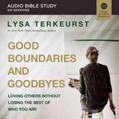 Good Boundaries and Goodbyes: Audio Bible Studies - Terkeurst, Lysa