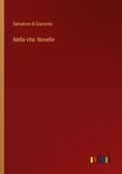 Nella vita: Novelle - Giacomo, Salvatore Di