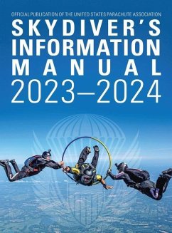 Skydivers Information Manual: 2023-2024 - Parachute Association, United States