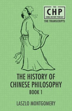 The History of Chinese Philosophy Book 1 - Montgomery, Laszlo