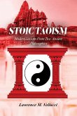 Stoic Taoism: Modern Lessons from Ancient Philosophies