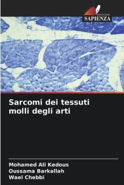 Sarcomi dei tessuti molli degli arti - Kedous, Mohamed Ali;Barkallah, Oussama;Chebbi, Wael