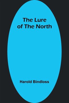 The Lure of the North - Bindloss, Harold