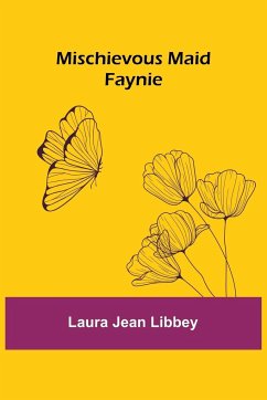 Mischievous Maid Faynie - Libbey, Laura Jean