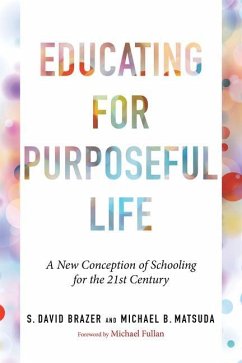 Educating for Purposeful Life - Brazer, S David; Matsuda, Michael B