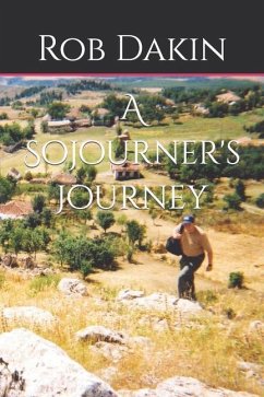 A Sojourner's Journey - Dakin, Rob