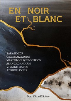 En Noir et Blanc - Mior, Sarah; Alliaume, Gilles; Quennesson, Maybeline; Zaganiaris, Jean; Madec, Viviane; Lioure, Adrien; Éditions, Bleu Héron