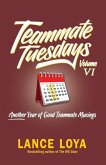 Teammate Tuesdays Volume VI: Another Year of Good Teammate Musings