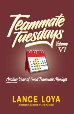 Teammate Tuesdays Volume VI: Another Year of Good Teammate Musings - Loya, Lance