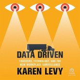 Data Driven: Truckers, Technology, and the New Workplace Surveillance