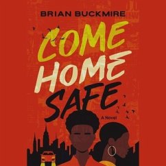 Come Home Safe - Buckmire, Brian G.