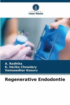 Regenerative Endodontie - Radhika, A.;Harika Chowdary, K.;Kosuru, Vamseedhar