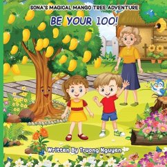 Be Your 100: Sona's Magical Mango Tree Adventure - Nguyen, Truong