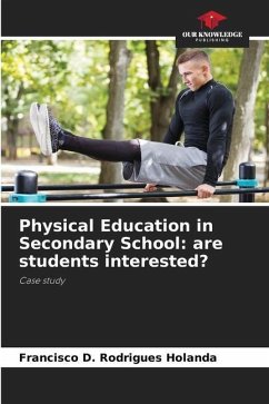 Physical Education in Secondary School: are students interested? - Rodrigues Holanda, Francisco D.