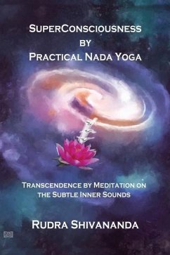 Superconsciousness By Practical Nada Yoga - Shivananda, Rudra