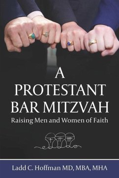 A Protestant Bar Mitzvah: Raising Men and Women of Faith - Hoffman, Mba Mha