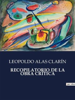 RECOPILATORIO DE LA OBRA CRÍTICA - Clarín, Leopoldo Alas