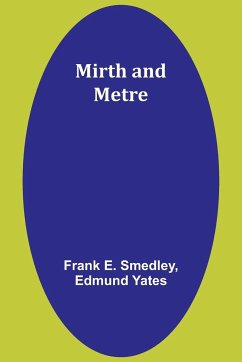 Mirth and metre - Smedley, Frank E.; Yates, Edmund