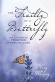 The Frailty of a Butterfly: My Journey Through Newborn Loss
