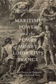 Maritime Power and the Power of Money in Louis XIV's France