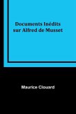 Documents Inédits sur Alfred de Musset